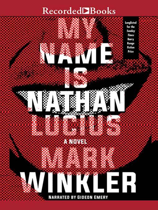 Title details for My Name Is Nathan Lucius by Mark Winkler - Available